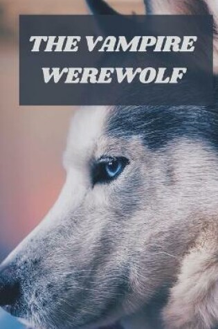 Cover of The Vampire Werewolf