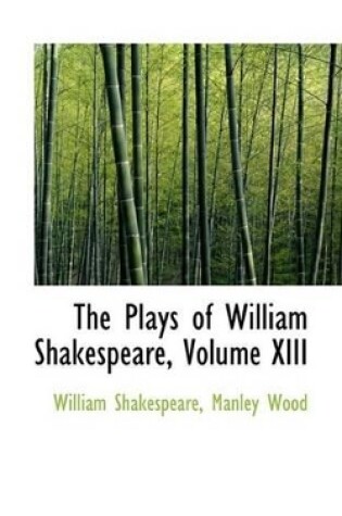 Cover of The Plays of William Shakespeare, Volume XIII