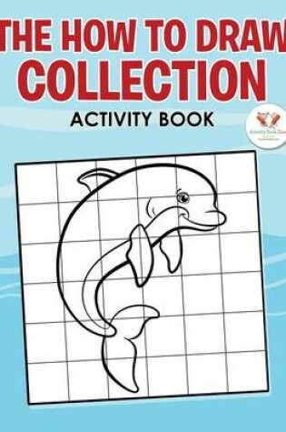 Cover of The How to Draw Collection - Activity Book