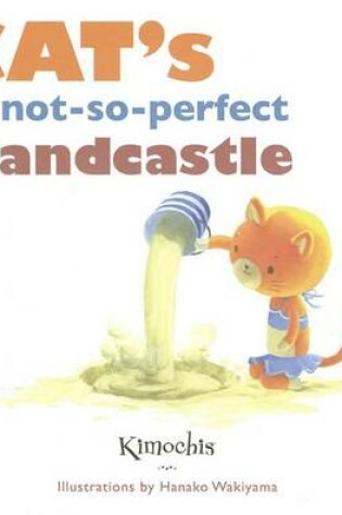 Cover of Cat's Not-So-Perfect Sandcastle