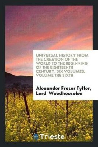 Cover of Universal History from the Creation of the World to the Beginning of the Eighteenth Contury