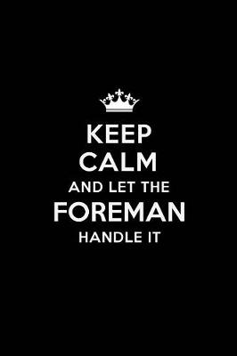 Book cover for Keep Calm and Let the Foreman Handle It