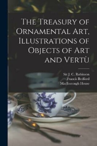 Cover of The Treasury of Ornamental Art, Illustrations of Objects of Art and Vertu&#768;