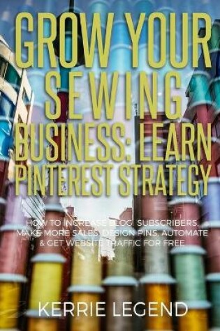 Cover of Grow Your Sewing Business
