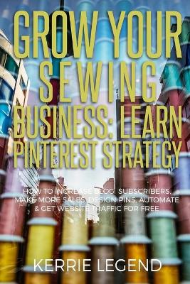 Book cover for Grow Your Sewing Business
