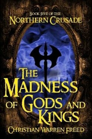 Cover of The Madness of Gods and Kings