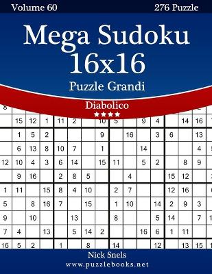 Cover of Mega Sudoku 16x16 Puzzle Grandi - Diabolico - Volume 60 - 276 Puzzle