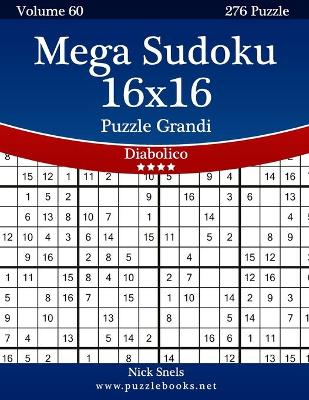 Book cover for Mega Sudoku 16x16 Puzzle Grandi - Diabolico - Volume 60 - 276 Puzzle