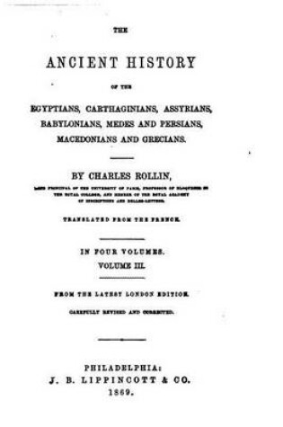 Cover of The Ancient History of the Egyptians, Carthaginians, Assyrians, Babylonians and Grecians