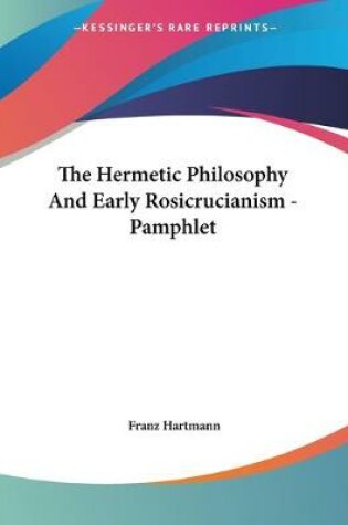 Cover of The Hermetic Philosophy And Early Rosicrucianism - Pamphlet