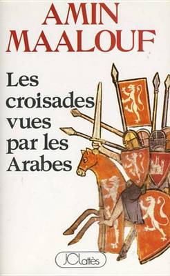 Book cover for Les Croisades Vues Par Les Arabes