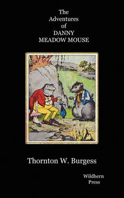 Book cover for The Adventures of Danny Meadow Mouse. Illustrated Edtion