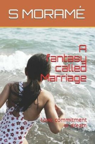 Cover of A fantasy called Marriage