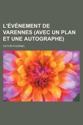 Cover of L'Evenement de Varennes (Avec Un Plan Et Une Autographe)