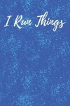 Book cover for I Run Things