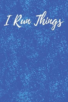 Cover of I Run Things