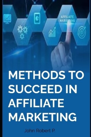 Cover of Methods to Succeed in Affiliate Marketing