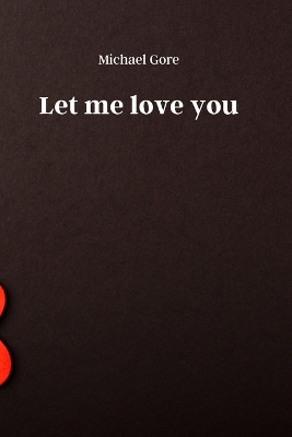 Book cover for Let me love you