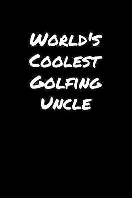 Book cover for World's Coolest Golfing Uncle