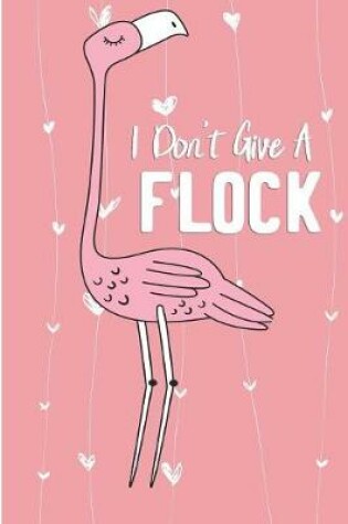 Cover of I Don't Give A Flock