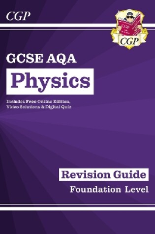 Cover of GCSE Physics AQA Revision Guide - Foundation includes Online Edition, Videos & Quizzes