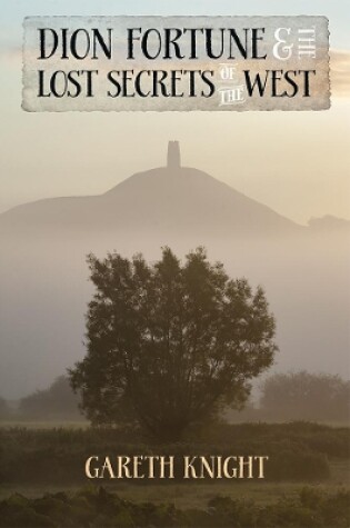 Cover of Dion Fortune and the Lost Secrets of the West
