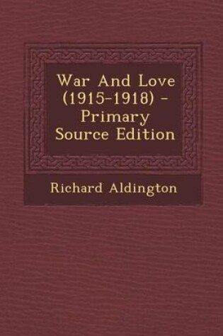 Cover of War and Love (1915-1918)