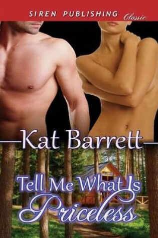 Cover of Tell Me What Is Priceless (Siren Publishing Classic)