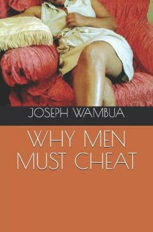 Cover of Why Men Must Cheat