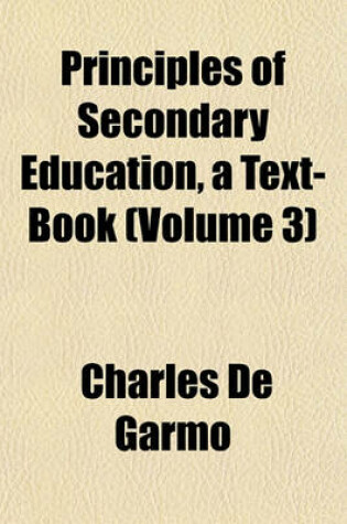 Cover of Principles of Secondary Education, a Text-Book (Volume 3)