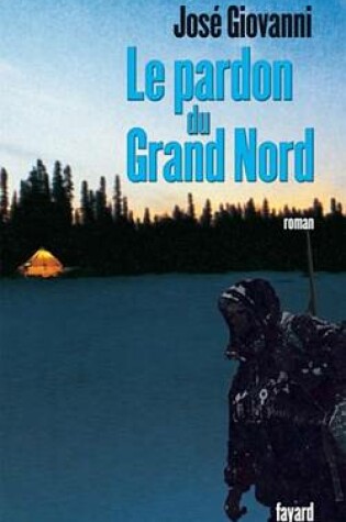 Cover of Le Pardon Du Grand Nord