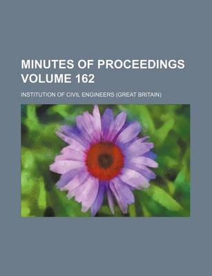 Book cover for Minutes of Proceedings Volume 162