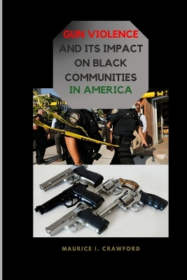 Book cover for Gun Violence and Its Impact on Black Communities in America