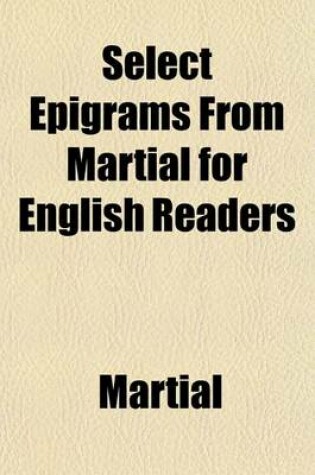 Cover of Select Epigrams from Martial for English Readers