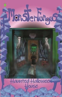 Book cover for MonsterFungus Haunted Halloween House