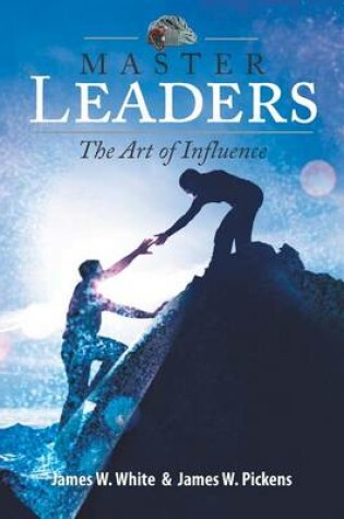 Cover of Master Leaders, The Art of Influence