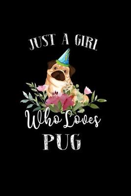 Book cover for Just a Girl Who Loves Pug