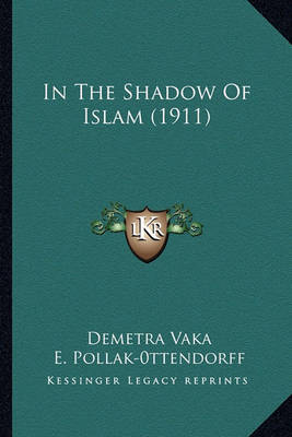 Book cover for In the Shadow of Islam (1911) in the Shadow of Islam (1911)