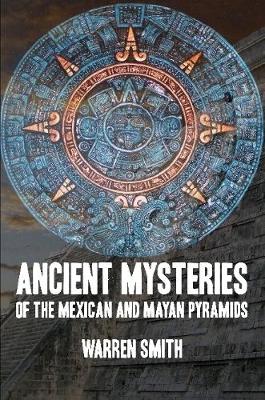 Book cover for Ancient Mysteries of the Mexican and Mayan Pyramids