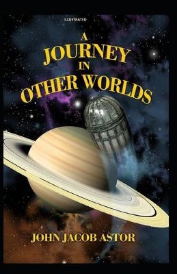 Book cover for A Journey in Other Worlds Illustrated