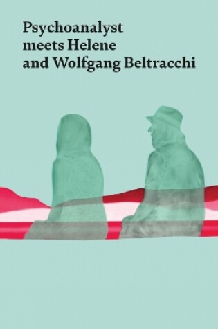 Cover of Psychoanalyst Meets Helene and Wolfgang Beltracchi