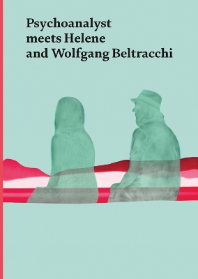 Book cover for Psychoanalyst Meets Helene and Wolfgang Beltracchi