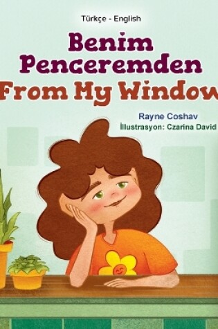 Cover of From My Window (Turkish English Bilingual Kids Book)