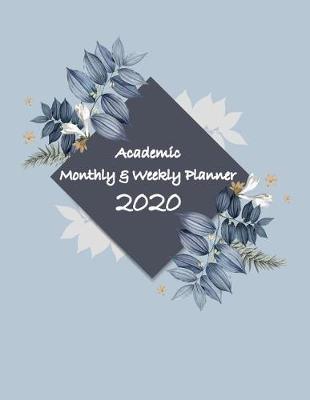 Book cover for Academic Monthly & Weekly Planner 2020
