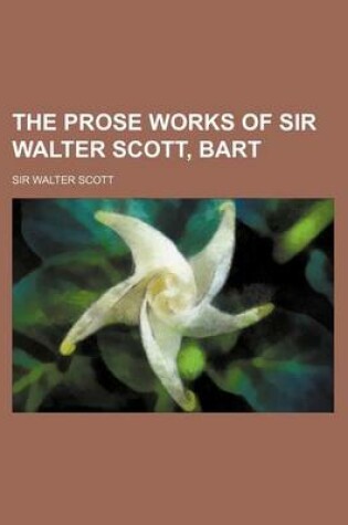 Cover of The Prose Works of Sir Walter Scott, Bart (Volume 11)