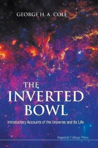 Cover of Inverted Bowl, The: Introductory Accounts Of The Universe And Its Life