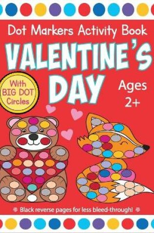 Cover of Valentine's Day Dot Markers Activity Book for Ages 2+