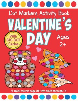 Book cover for Valentine's Day Dot Markers Activity Book for Ages 2+