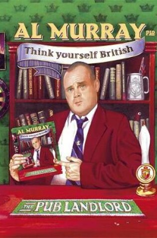 Cover of Al Murray The Pub Landlord Says Think Yourself British