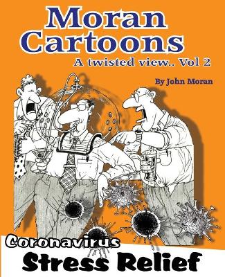 Book cover for Moran Cartoons, A Twisted View Vol.2